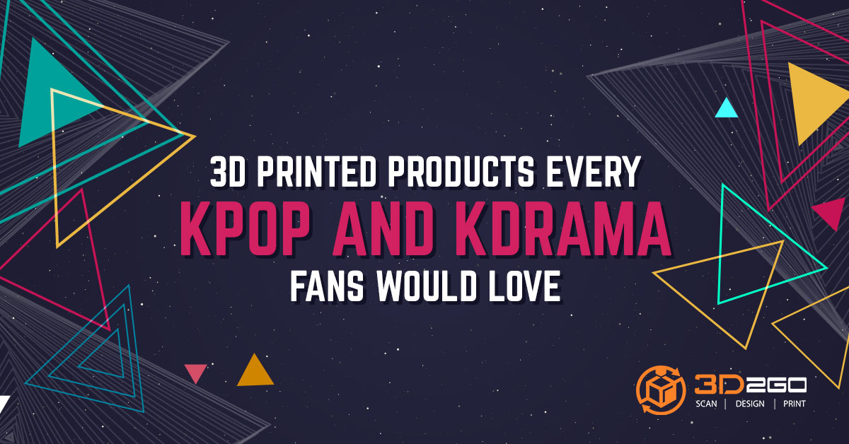 3D Printed Products every KPop and Kdrama Fans Would Love