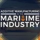 Additive Manufacturing in the Maritime Industry