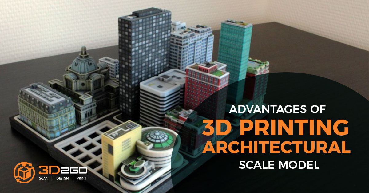 Advantages of 3D Printing Architectural Scale Model