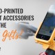 Why 3D Printed Gadget Accessories Make the Best Gifts