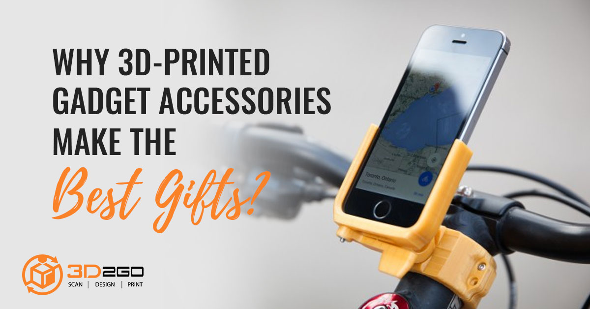 Why 3D Printed Gadget Accessories Make the Best Gifts