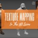 Texture Mapping In The 3D Scene 3