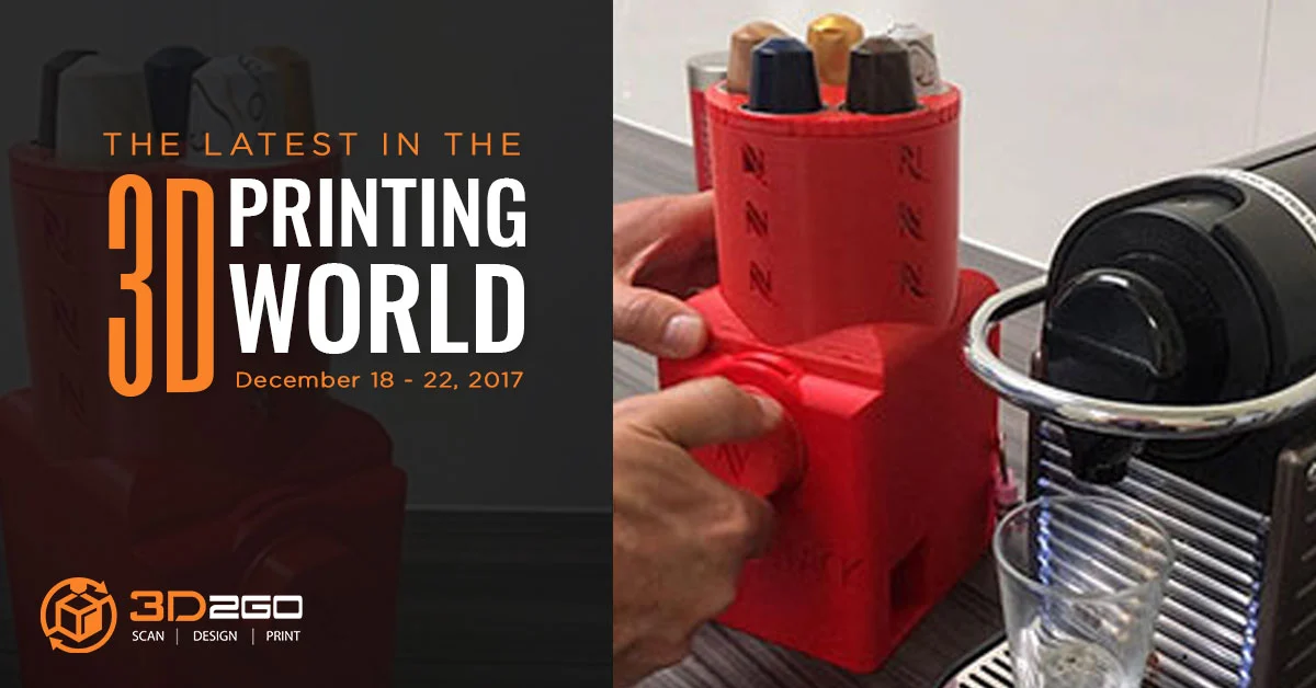 The Latest in 3D Printing World December 18 22