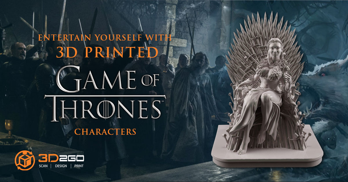 Entertain Yourself With 3D Printed GOT Characters