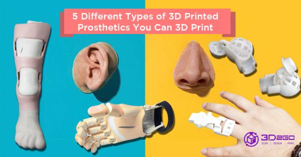 The Different Types Of 3D Printed Prosthetics - 3D2GO Philippines | 3D ...