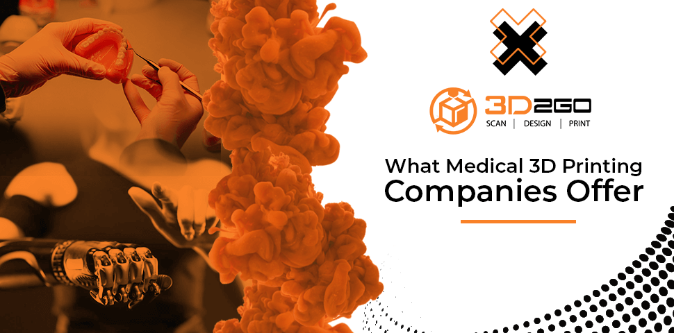 What Medical 3D Printing Companies Offer