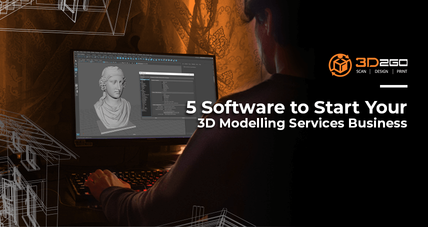 5 Software to Start Your 3D Modeling Services Business