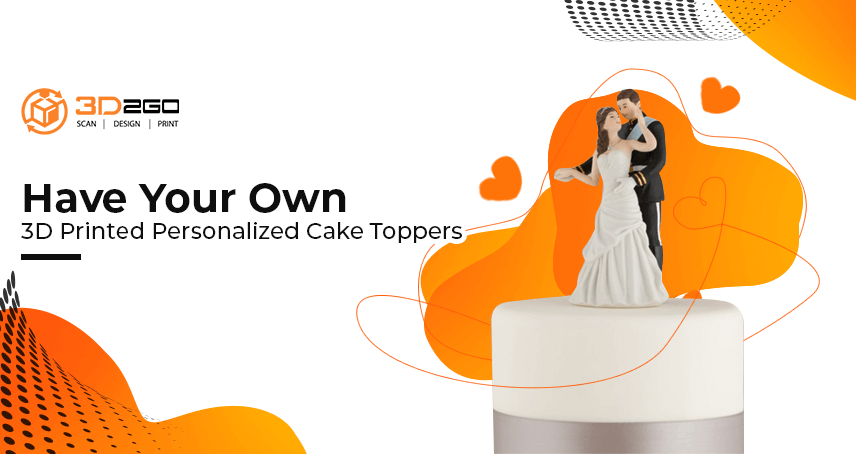 A blog banner by 3D2GO about Have Your Own Personalized Cake Toppers