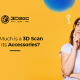 How Much is a 3D Scan And Its Accessories?