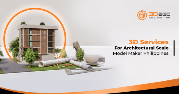 3D Services For Architectural Scale Model Maker Philippines - 3D2GO