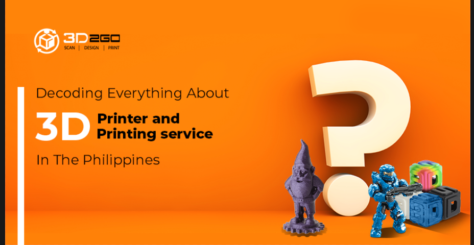 Decoding Everything About 3D Printer and 3D Printing Service in the Philippines