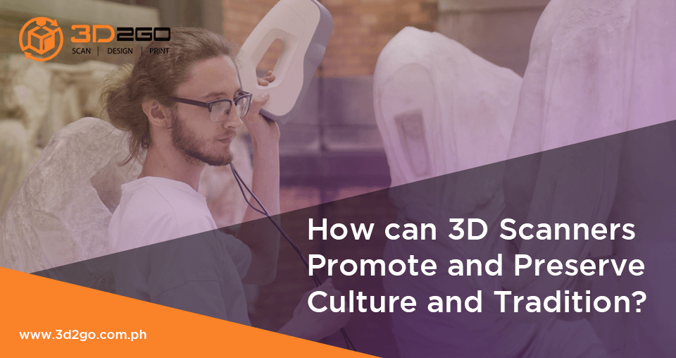 A blog banner for How can 3D Scanners Promote and Preserve Culture and Tradition