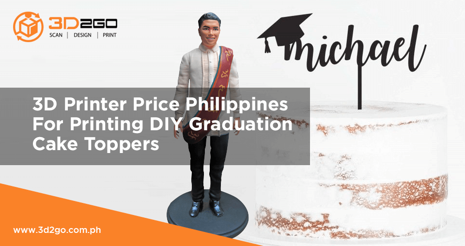 3D Printer Price Philippines For Printing DIY Graduation Cake Toppers