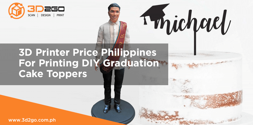 3D Printer Price Philippines For Printing DIY Graduation Cake Toppers