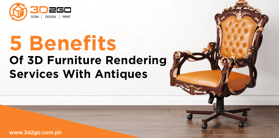 5 Benefits Of 3D Furniture Rendering Services With Antiques