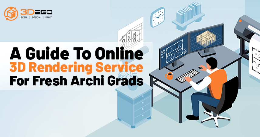 A Guide To Online 3D Rendering Service For Fresh Archi Grads