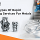 Different Types Of Rapid Prototyping Services For Metals