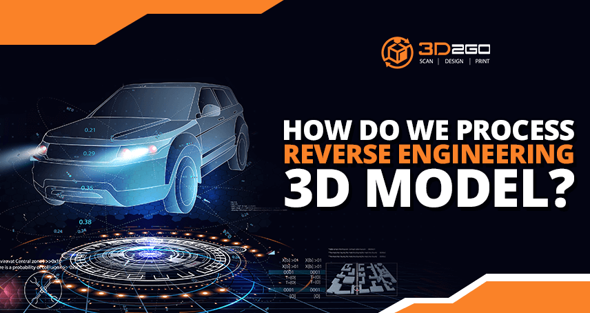 How Do We Process Reverse Engineering 3D Model?