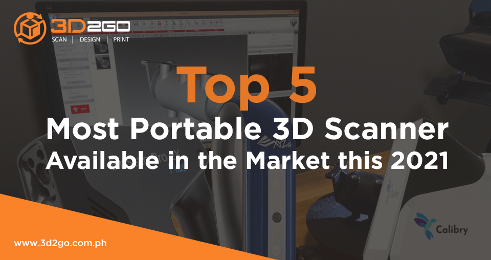 A blog banner by 3D2GO Philippines titled Top 5 Most Portable 3D Scanner Available in the Market this 2021