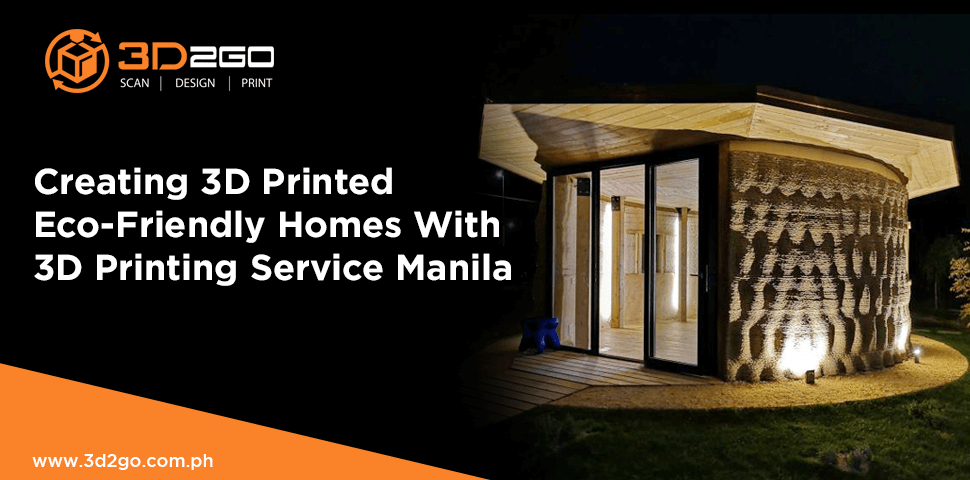 Creating 3D Printed Eco-Friendly Homes With 3D Printing Service Manila
