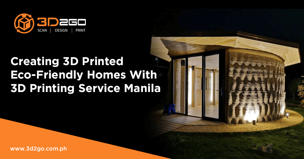 Creating 3D Printed Eco-Friendly Homes With 3D Printing Service Manila