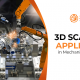 blog banner for 3D Scanning Application in Mechanical Engineering Made Simple