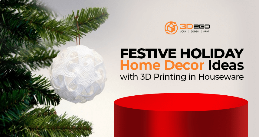 blog banner for Festive Holiday Home Décor Ideas with 3D Printing in Houseware